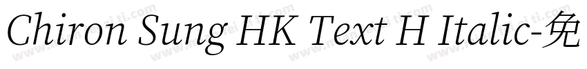 Chiron Sung HK Text H Italic字体转换